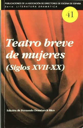 Teatro Breve de Mujeres, Siglos XVII-XX: 41 (Serie Literatura Dramatica)