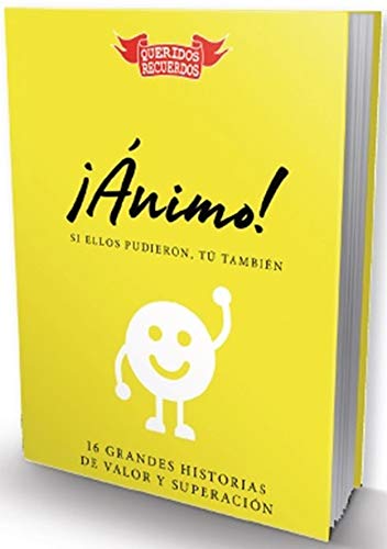 ¡Ánimo!: Si ellos pudieron, tú también (QUERIDOS RECUERDOS)