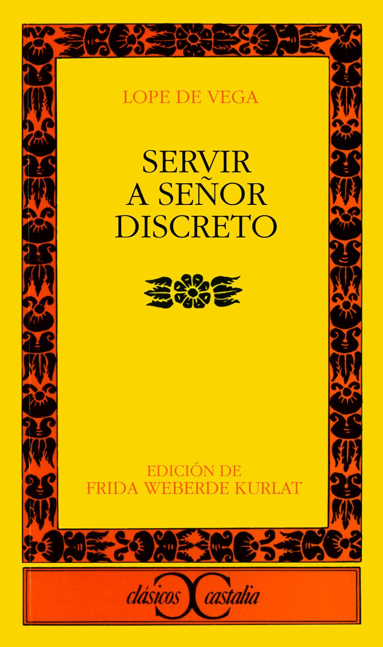 Servir a señor discreto .: 68 (CLASICOS CASTALIA. C/C.)
