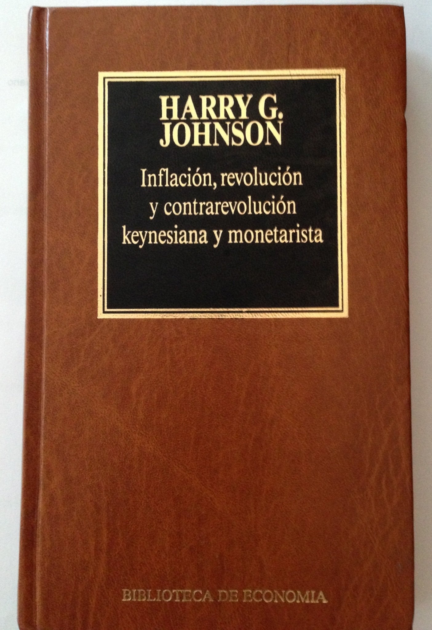 INFLACIÓN, REVOLUCIÓN Y CONTRAREVOLUCIÓN KEYNESIANA Y MONETARISTA