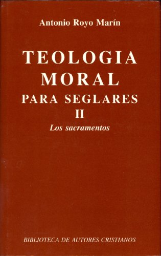 Teología moral para seglares. II: Los sacramentos: 2 (NORMAL)