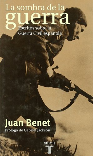 La Sombra de La Guerra. Escritos Sobre La Guerra Civil Española: Escritos Sobre La Guerra Civil Espanola (PENSAMIENTO)
