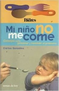 Mi Nino No Me Come: Consejos Para Prevenir Y Resolver El Problema