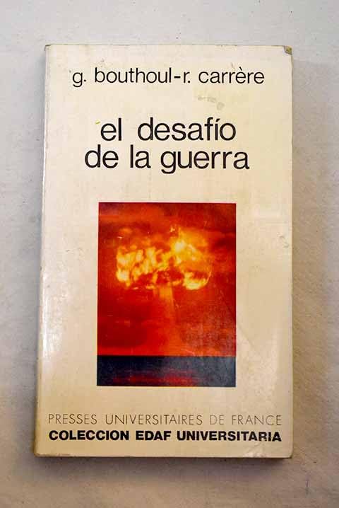 EL DESAFÍO DE LA GUERRA (1740-1974). DOS SIGLOS DE GUERRAS Y DE REVOLUCIONES.