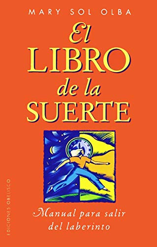 El libro de la suerte: Manual Para Salir del Laberinto (EXITO)