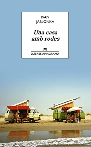 Una casa amb rodes: 60 (Llibres Anagrama)