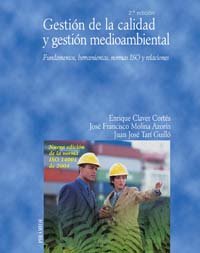 Gestion de la calidad y gestion medioambiental / Quality Management and Environmental Management: Fundamentos, Herramientas, Normas Iso Y Relaciones (Economia Y Empresa)