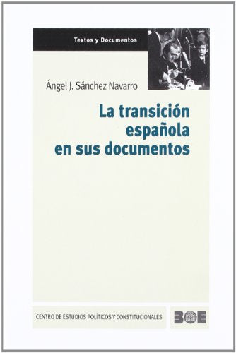La transición española en sus documentos: 3 (Textos y Documentos (CEPC))