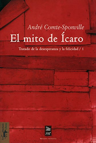 El mito de Ícaro: Tratado de la desesperanza y de la felicidad/1 (Mínimo Tránsito)