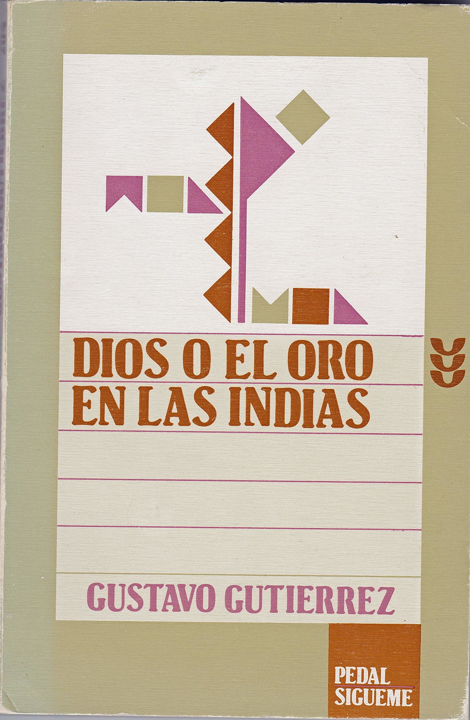 Dios o el oro en las indias : siglo XVI