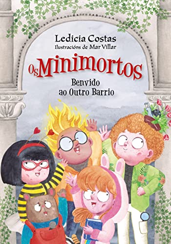 Benvido ao Outro Barrio. Os Minimortos (INFANTIL E XUVENIL - SOPA DE LIBROS - Os Minimortos)
