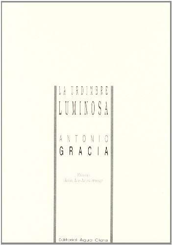 URDIMBRE LUMINOSA,LA (ANAQUEL POESIA)