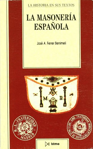 La masoner?a espa?ola: 18 (Historia en sus textos)