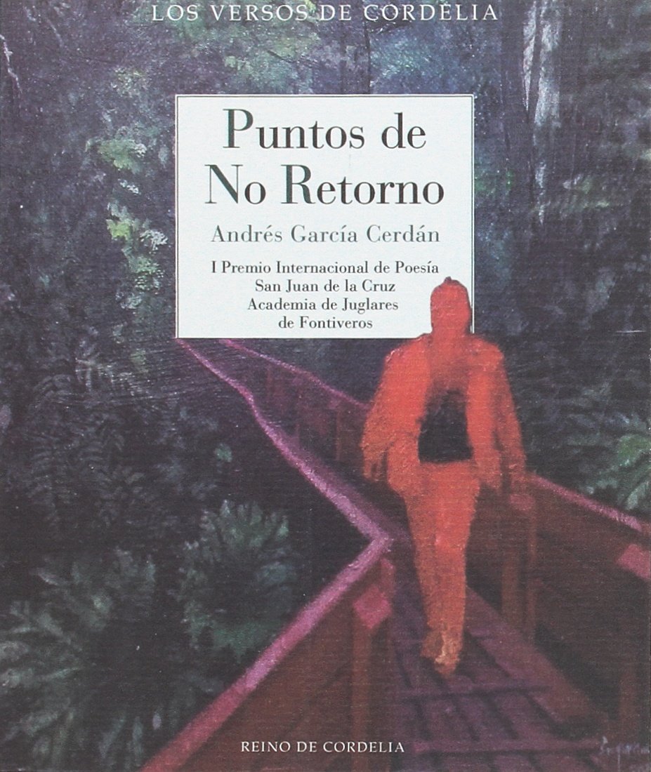 Puntos De No Retorno: I Premio Internacional de Poesía San Juan de la Cruz: 31 (Los Versos de Cordelia)