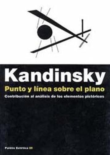 Punto y línea sobre el plano: Contribución al análisis de los elementos pictóricos: 25 (Estética)
