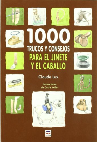 1000 TRUCOS Y CONSEJOS PARA EL JINETE Y EL CABALLO (DEPORTES)