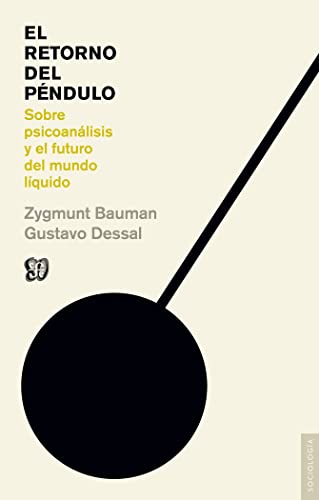 Retorno del pendulo, el: Sobre psicoanálisis y el futuro del mundo líquido (Sociología)