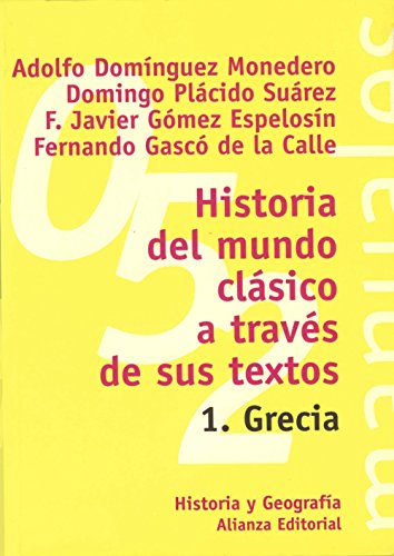 Historia del mundo clásico a través de sus textos. 1. Grecia (El libro universitario - Manuales)