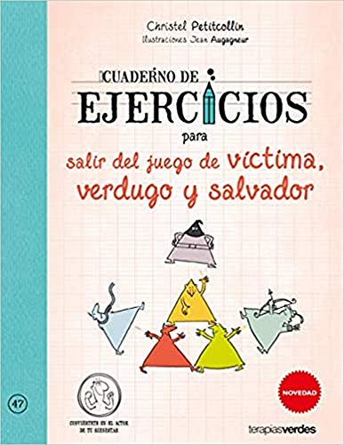 Cuaderno de ejercicios para salir del juego de víctima, verdugo y salvador (Terapias Cuadernos ejercicios)