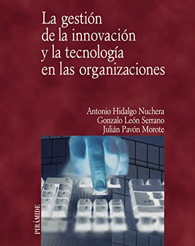 La gestión de la innovación y la tecnología en las organizaciones (Economía y Empresa)