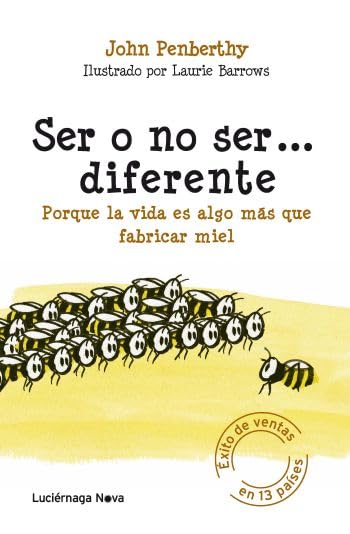 Ser o no ser... diferente: Porque la vida es algo más que fabricar miel (LUCIÉRNAGA NOVA)