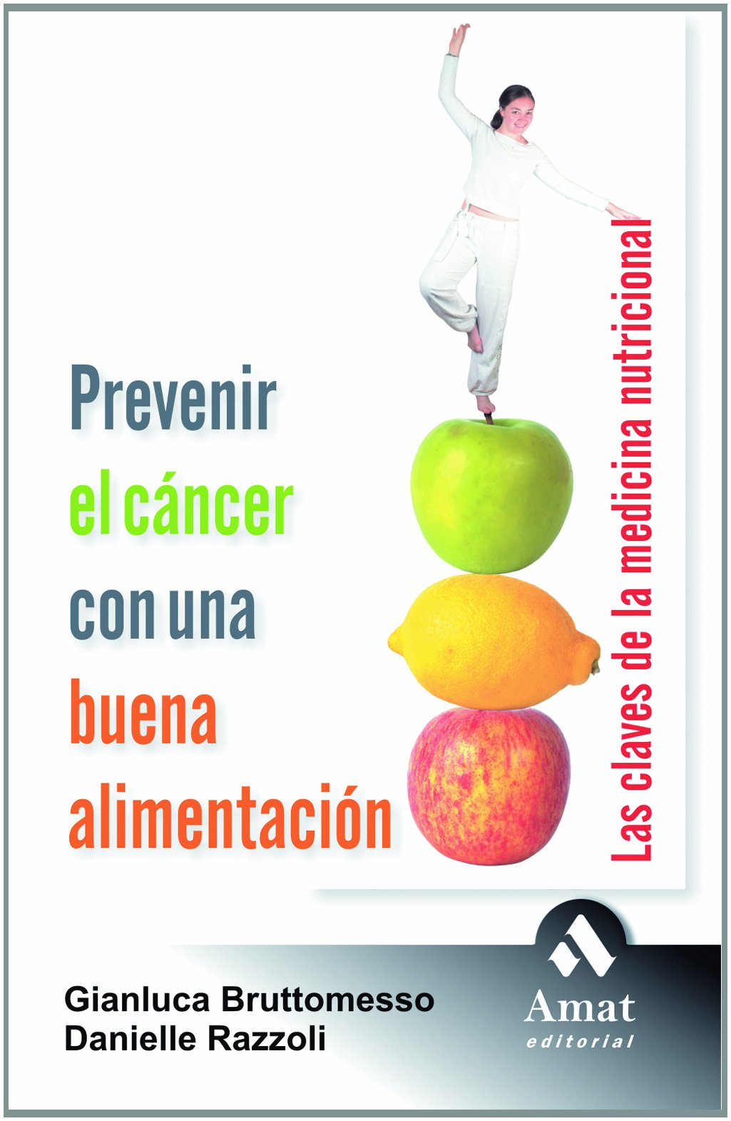 PREVENIR EL CANCER CON UNA BUENA ALIMENTACION (AUTOAYUDA)