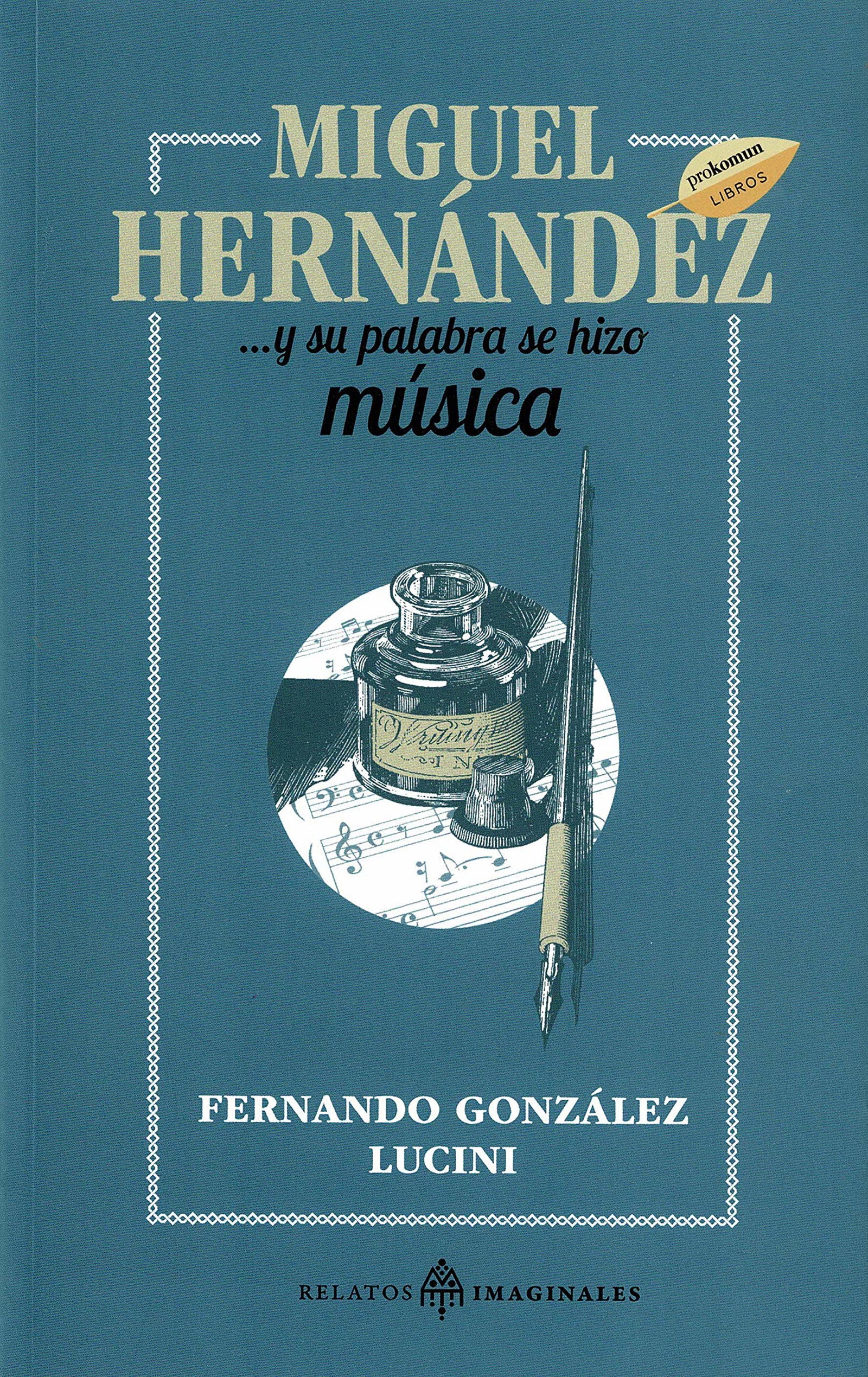 Miguel Hernández…Y su palabra se hizo Música: 46 (Prokomun)