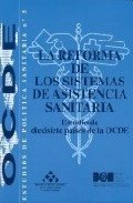 La reforma de los sistemas de asistencia sanitaria. Estudio de 17 países de la OCDE