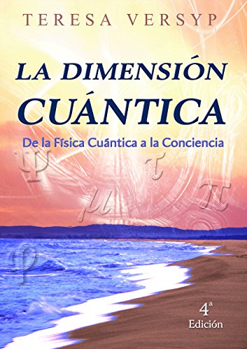 La Dimensión Cuántica De La Física Cuántica A La Conciencia 4a Edición