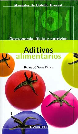 Aditivos alimentarios (Manuales de bolsillo Everest / Gastronomía, dieta y nutrición)