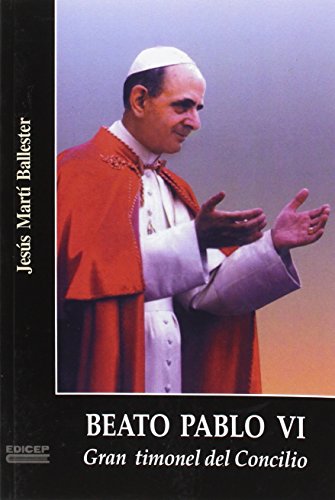 Beato Pablo VI: Gran timonel del Concilio (Testigos)