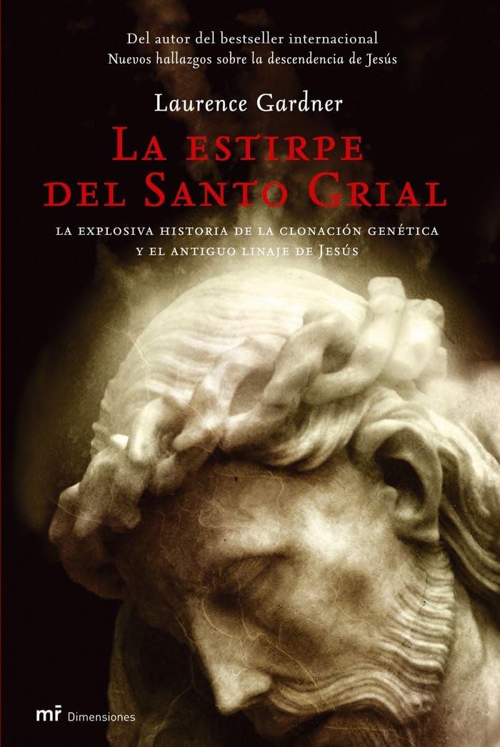 La estirpe del Santo Grial: La explosiva historia de la clonación genética y el antiguo linaje de Jesús: 1 (MR Dimensiones)