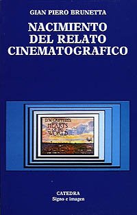 El nacimiento del relato cinematográfico (Signo E Imagen)