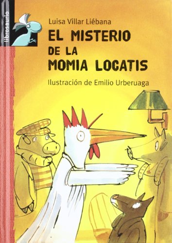 Cloti, la Gallina detective y el conejo Matías Plun:El misterio de la momia locatis (Librosaurio)