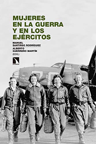 Mujeres en la guerra y en los ejércitos (Investigación y Debate)