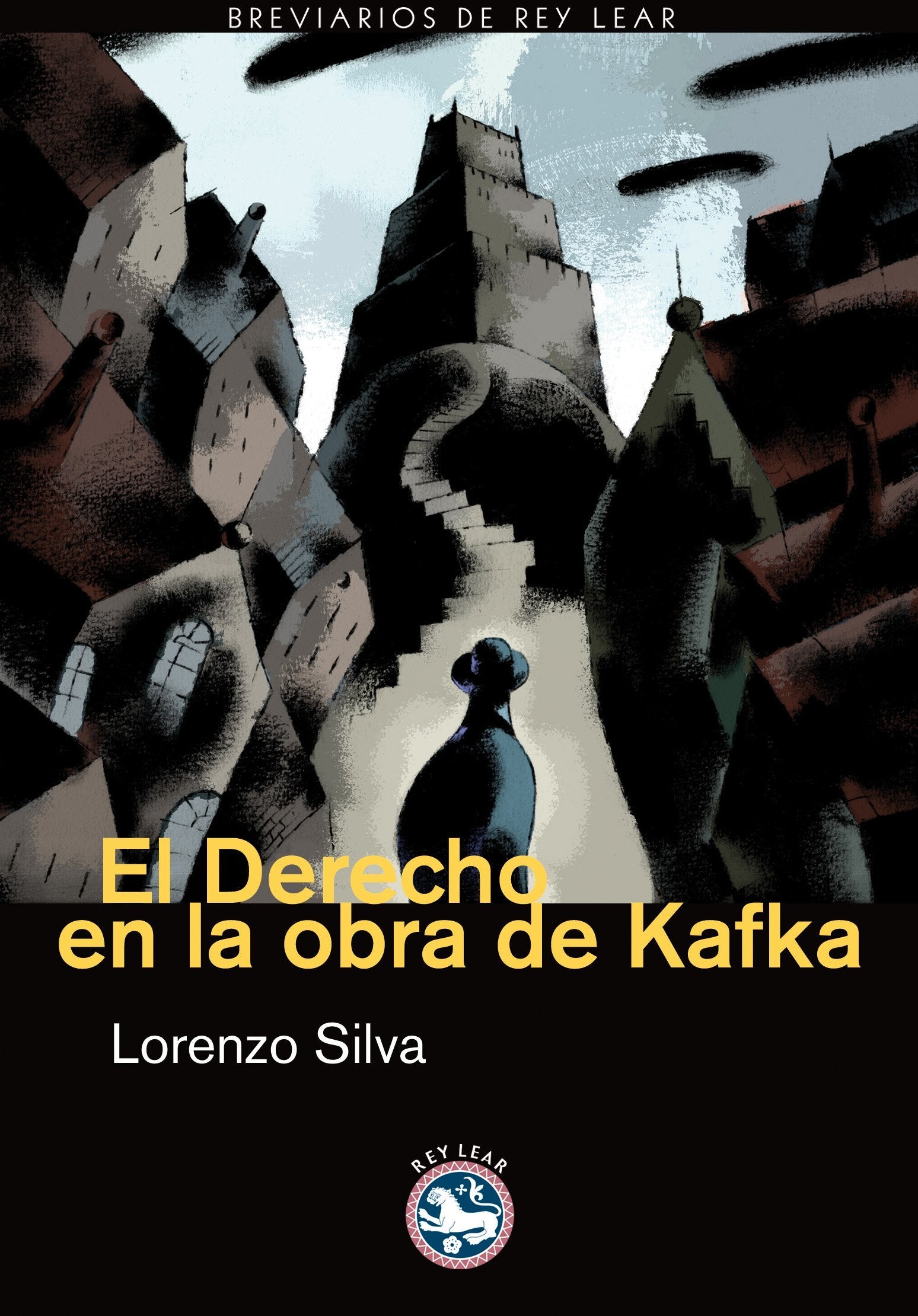 Derecho En La Obra De Kafka,El (Breviarios de Rey Lear)