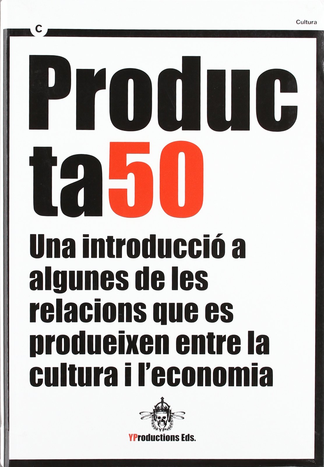 Producta50. Una introducció a algunes de les relacions que es produeixen entre la cultura i l'economia