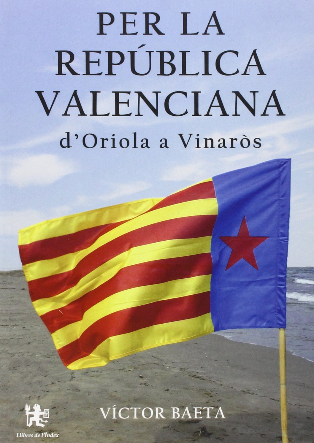 Per la República Valenciana d'Oriola a Vinaròs (Fora de col·lecció)