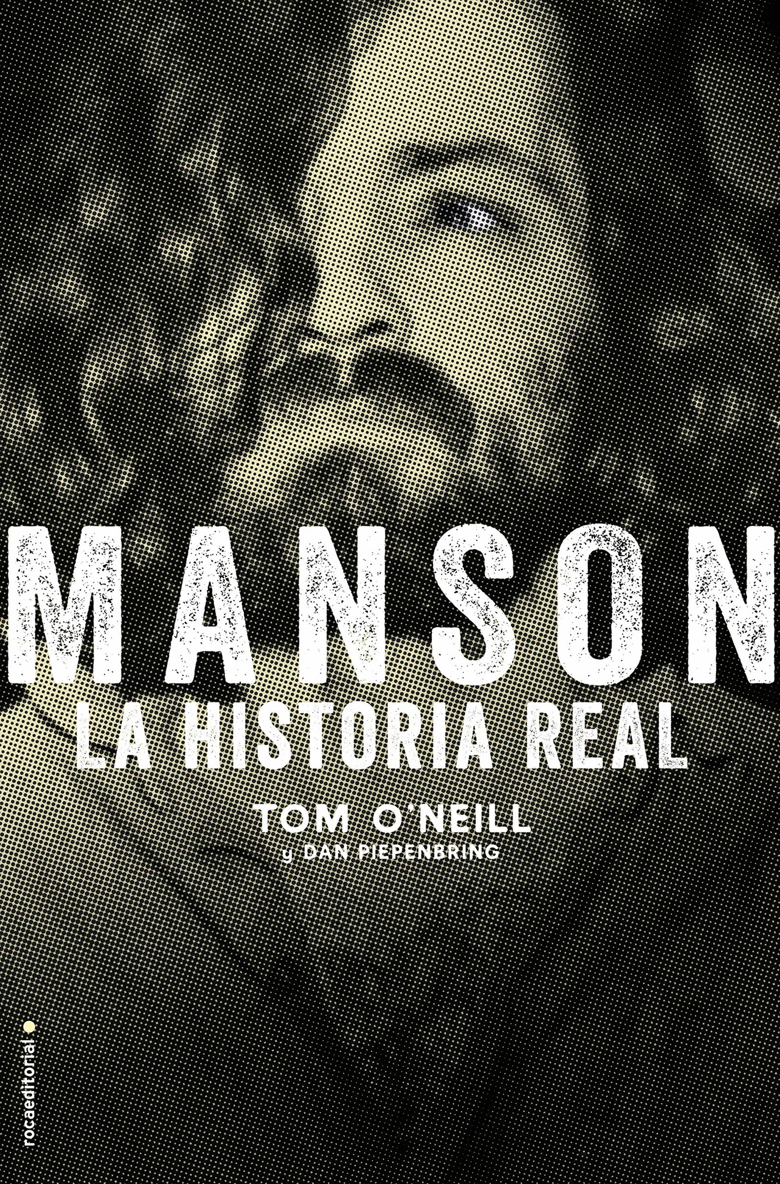 Manson. La historia real: Charles Manson, the CIA, and the Secret History of the Sixties (No Ficción)