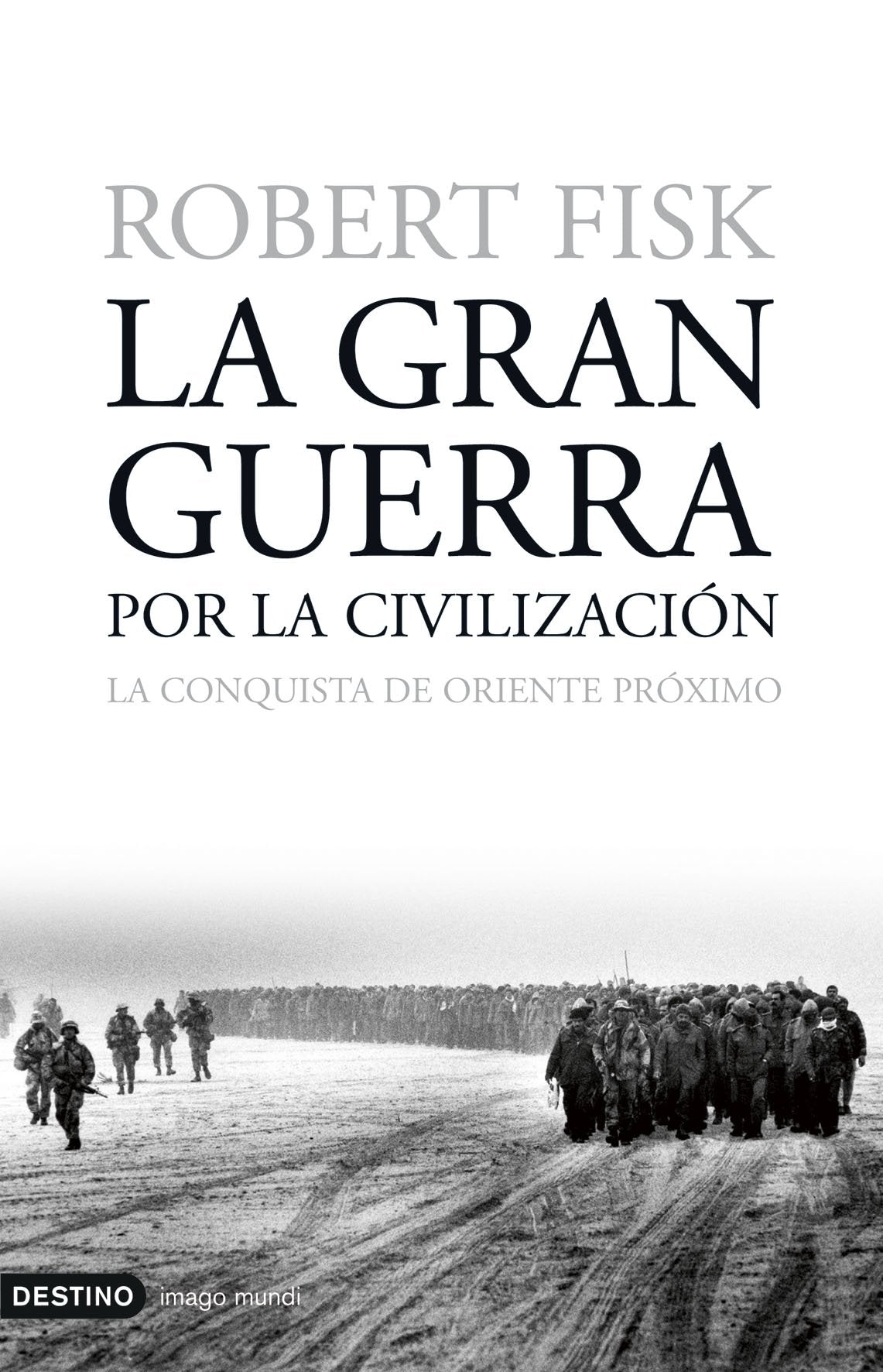 La gran guerra por la civilización: 1 (Imago Mundi)