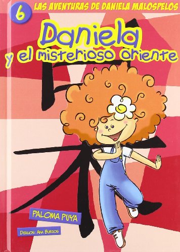 Daniela Y El Misterioso Oriente 6 (AVENTURAS DE DANIELA MALOSPELOS)
