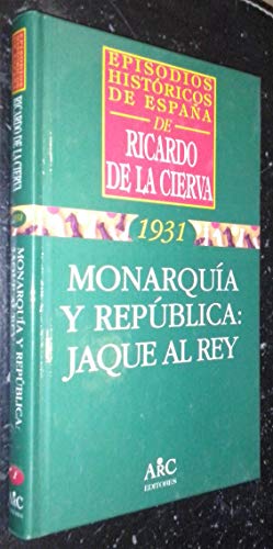 Monarquia y republica : jaque al rey
