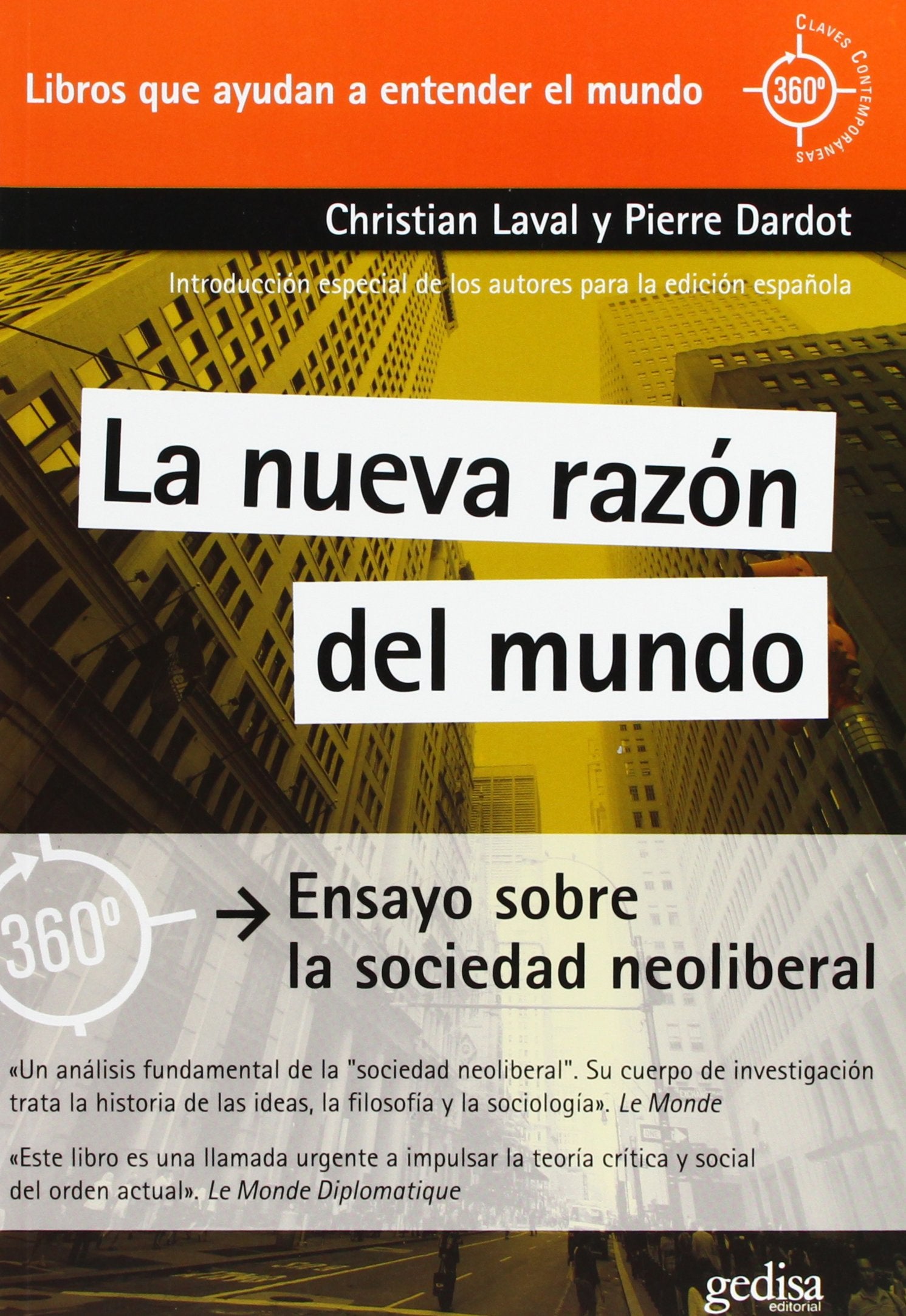 Nueva razón del mundo,La: Ensayo sobre la sociedad neoliberal (360º / Claves Contemporáneas)