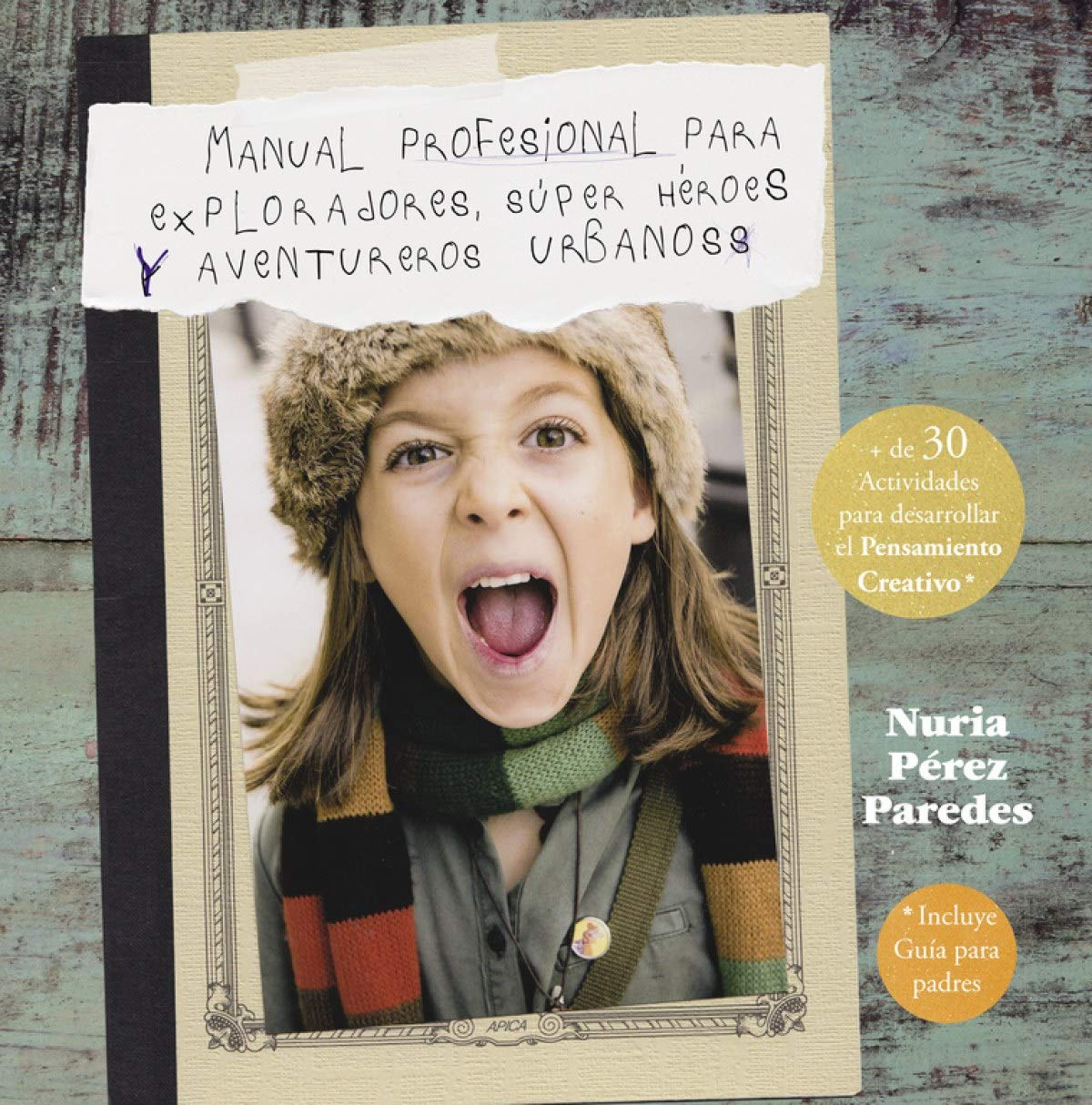 Manual profesional para exploradores, súper héroes y aventureros urbanos (No Ficción Infantil)