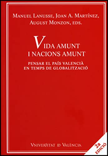 Vida amunt i nacions amunt (2a ed.): Pensar el País Valencià en temps de globalització (500 Anys D'estudis Jurídics)
