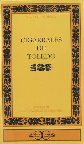 Cigarrales de Toledo . (CLASICOS CASTALIA. C/C.)