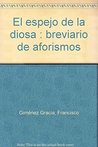 El espejo de la diosa: breviario de aforismos: 87 (Ensayo/Pensamiento)