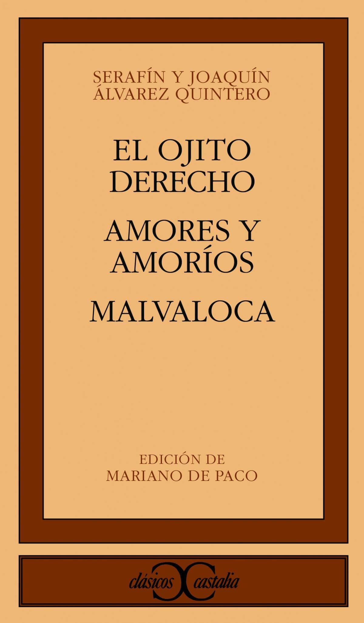 El ojito derecho. Amores y amoríos. Malvaloca (Clásicos Castalia. C/C.)