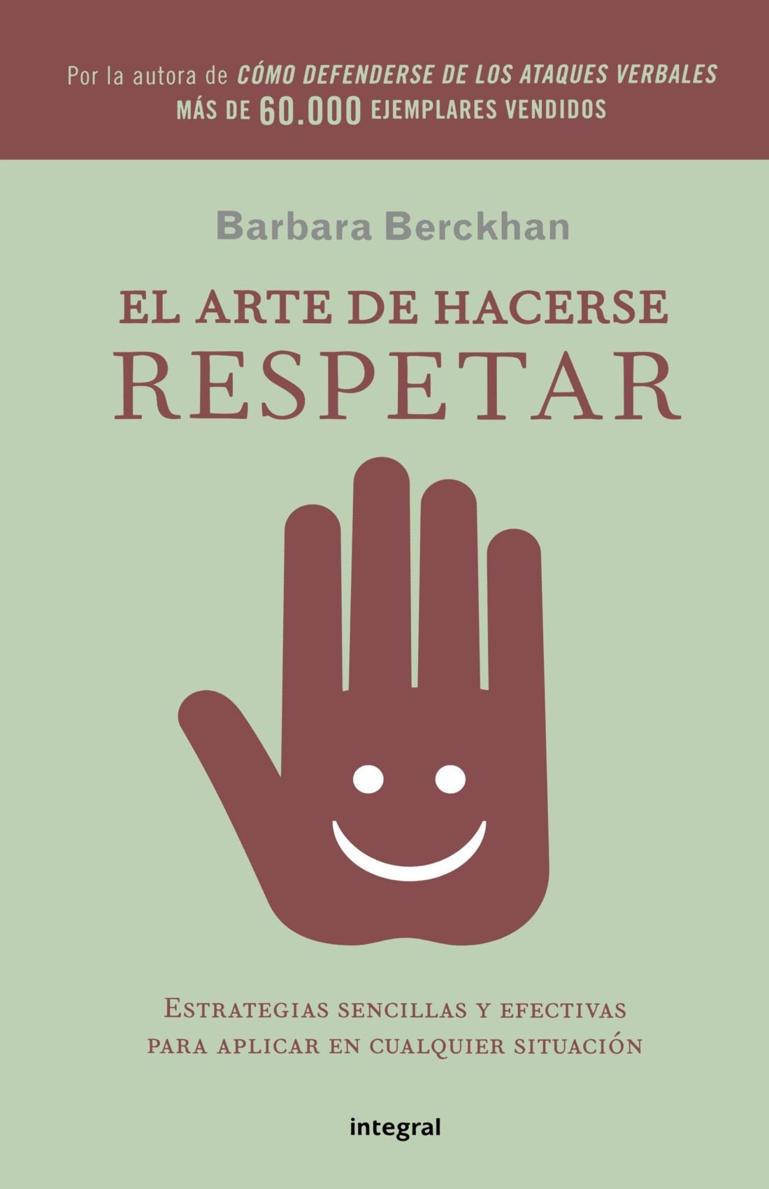 El arte de hacerse respetar / The Art of Gaining Respect: Estrategias sencillas y efectivas para aplicar en cualquier situacion / Simple and Efective Strategies to apply to any Situation
