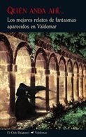 Quién anda ahí...: Los mejores relatos de fantasmas aparecidos en Valdemar (El Club Diógenes)